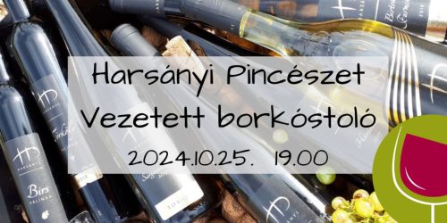 Harsányi Pincészet - vezetett borkóstoló 2024.10.25.